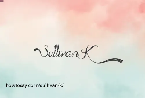 Sullivan K