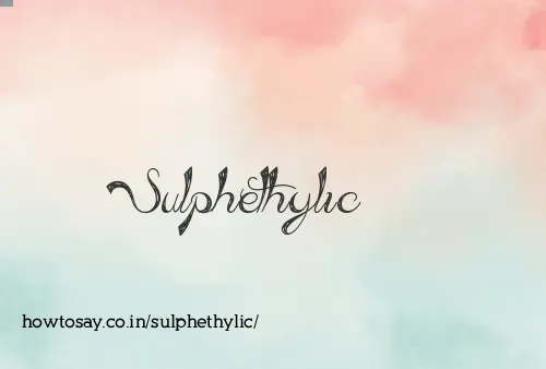 Sulphethylic