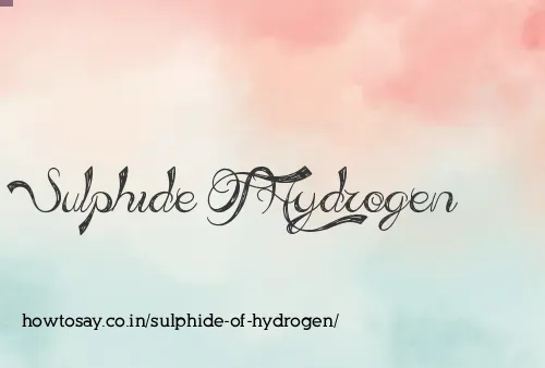 Sulphide Of Hydrogen