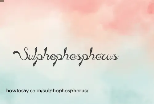 Sulphophosphorus