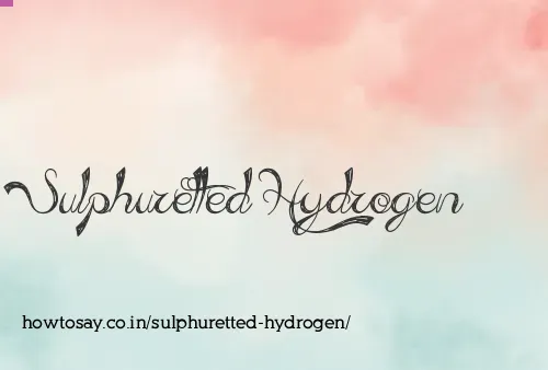 Sulphuretted Hydrogen