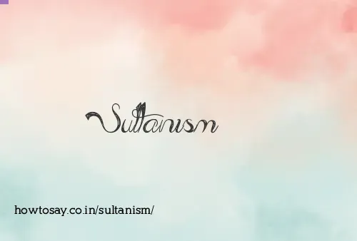 Sultanism