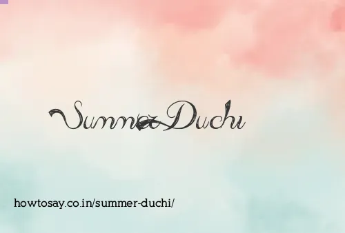 Summer Duchi