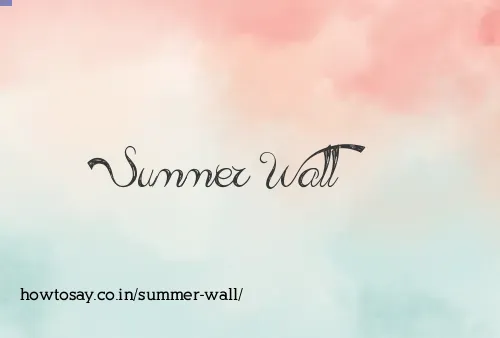 Summer Wall
