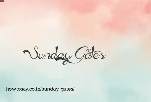Sunday Gates