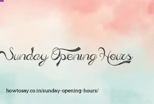 Sunday Opening Hours