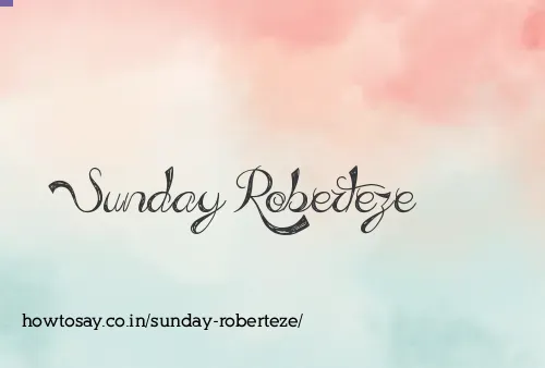 Sunday Roberteze