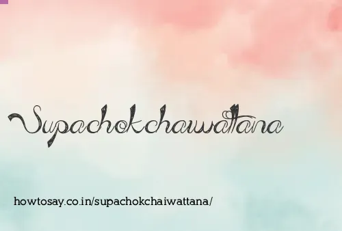 Supachokchaiwattana
