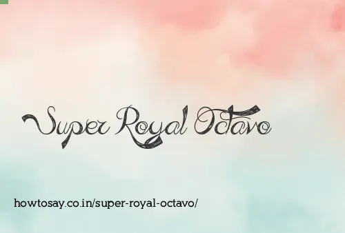 Super Royal Octavo
