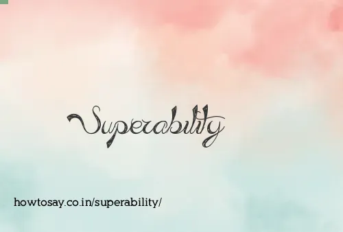Superability