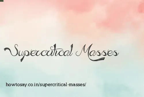 Supercritical Masses