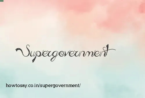 Supergovernment