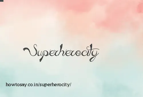 Superherocity