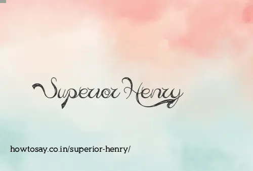 Superior Henry