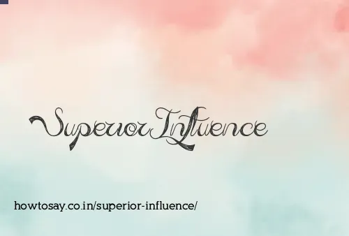 Superior Influence