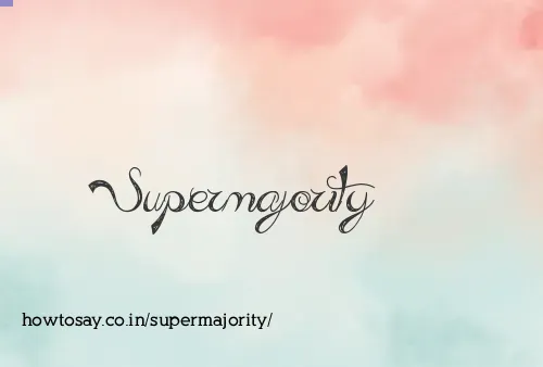 Supermajority