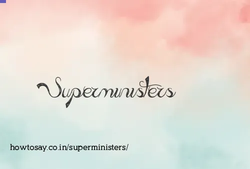 Superministers