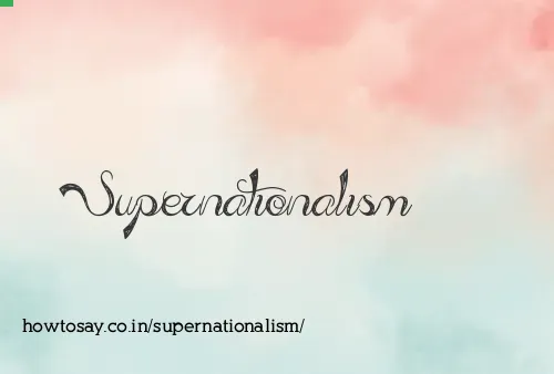Supernationalism