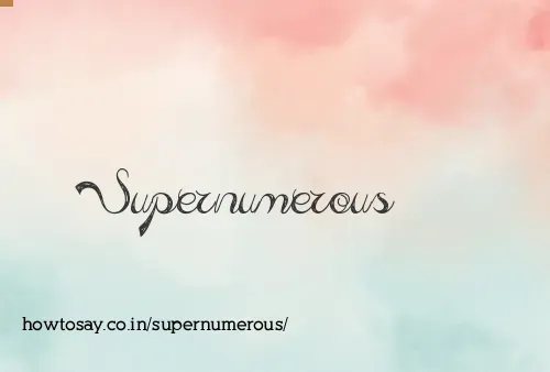 Supernumerous