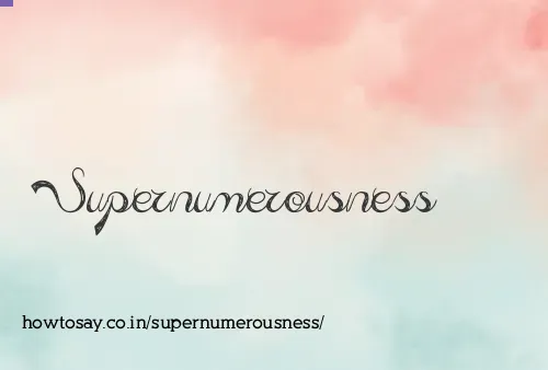 Supernumerousness