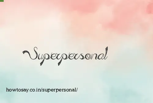 Superpersonal