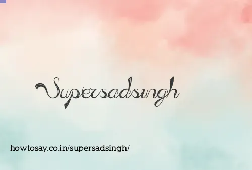 Supersadsingh