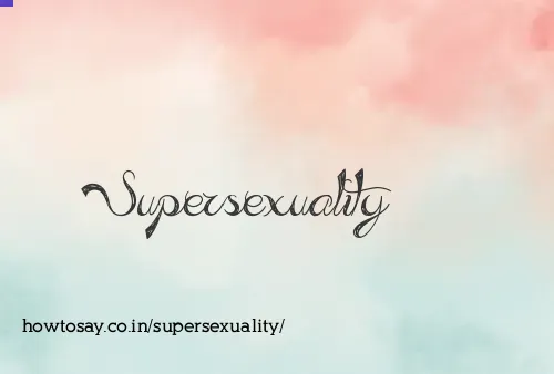 Supersexuality