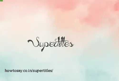 Supertitles