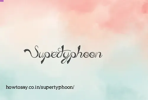 Supertyphoon