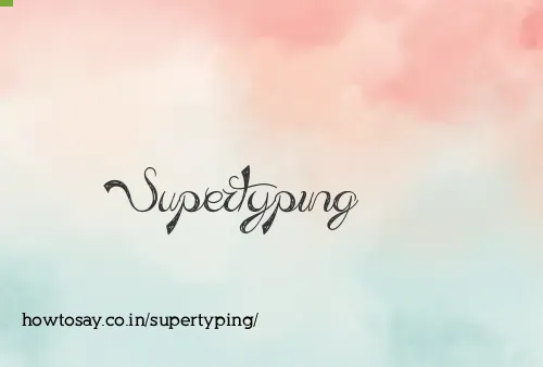 Supertyping