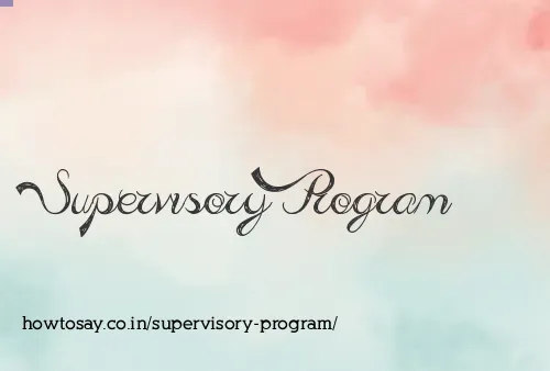 Supervisory Program