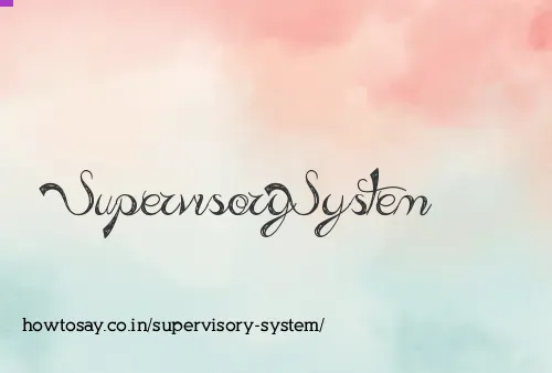 Supervisory System