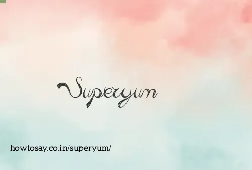 Superyum