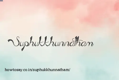 Suphukkhunnatham