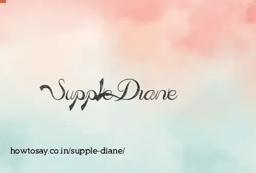 Supple Diane