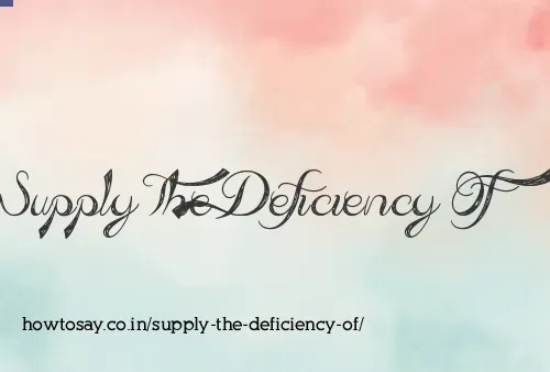 Supply The Deficiency Of