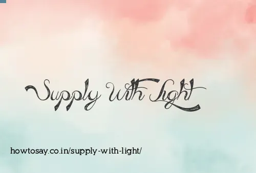 Supply With Light