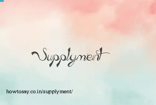 Supplyment