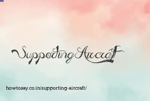 Supporting Aircraft