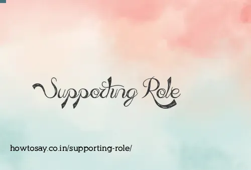 Supporting Role
