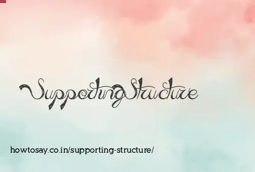 Supporting Structure