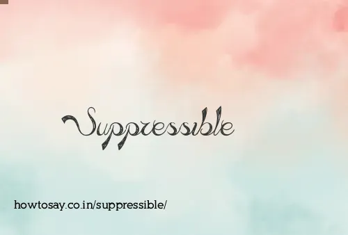 Suppressible