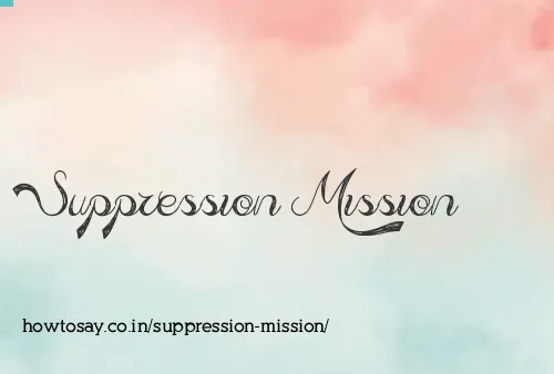 Suppression Mission