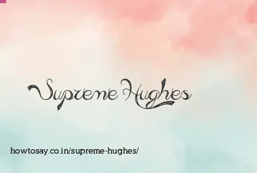 Supreme Hughes