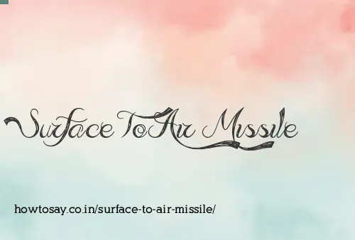 Surface To Air Missile