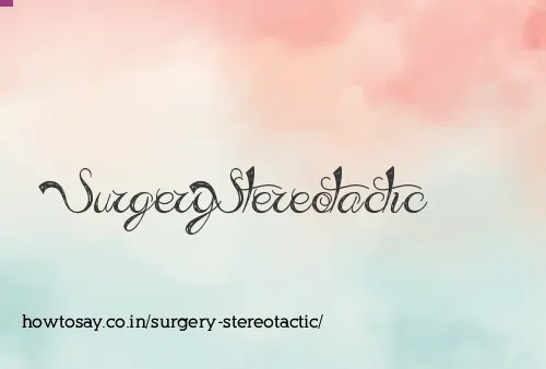 Surgery Stereotactic