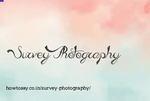 Survey Photography