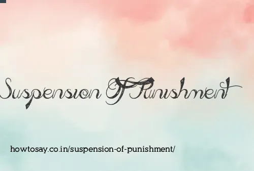 Suspension Of Punishment