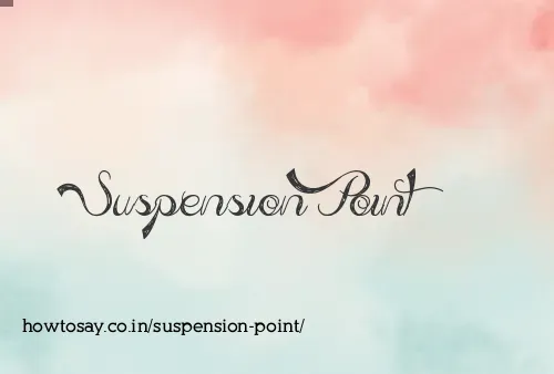 Suspension Point
