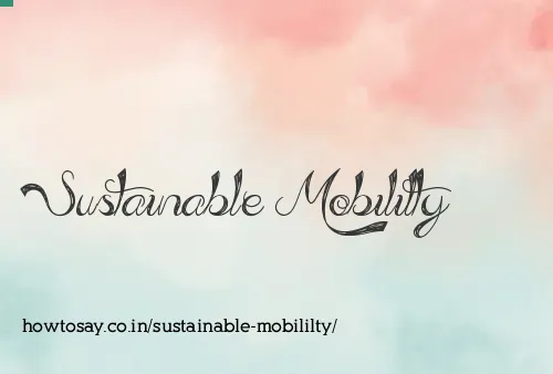 Sustainable Mobililty